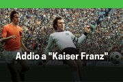 Addio a 'Kaiser Franz'