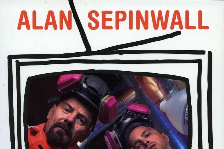 Alan Sepinwall  'Telerivoluzione ' - RIPRODUZIONE RISERVATA