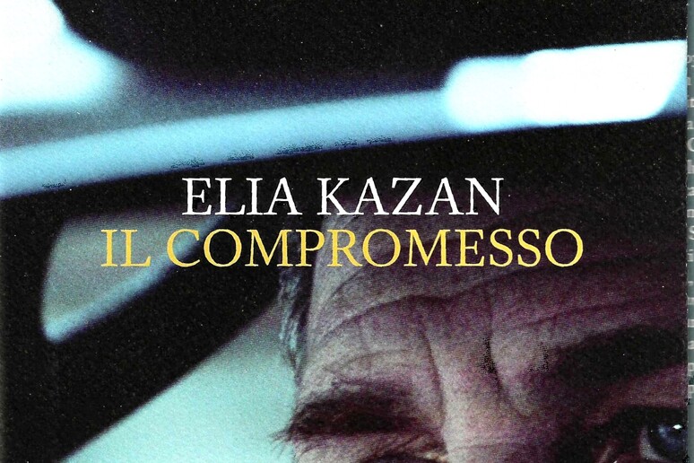 ELIA KAZAN,  ' 'IL COMPROMESSO ' ' (MATTIOLI 1885, pp. 614 - 20,00 euro - Traduzione di Ettore Capriolo) - RIPRODUZIONE RISERVATA