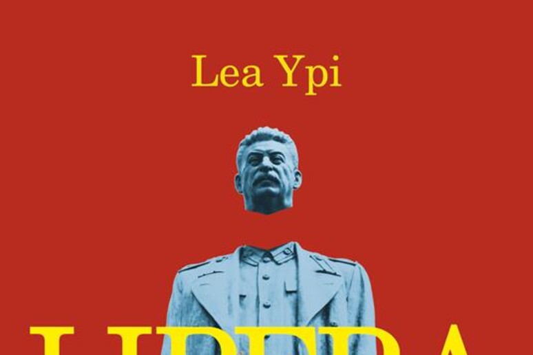 Copertina Libera di Lea Ypi - RIPRODUZIONE RISERVATA